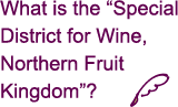 What is the “Special District for Wine, Northern Fruit Kingdom”?